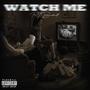 Watch Me (Explicit)