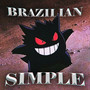 BRAZILIAN SIMPLE (Explicit)