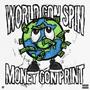 World Gon Spin Money Gon Print (Explicit)