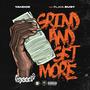 Grind & Get More (feat. Playa Busy) [Explicit]