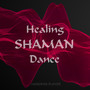 Healing Shaman Dance (The Spiritual Companion)