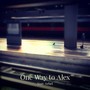 One Way to Alex (Explicit)