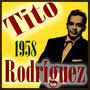 Tito Rodríguez. 1958