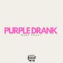 PURPLE DRANK (Explicit)