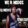 WE R MEDOZ (Explicit)