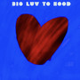 Big Luv to Hood (Explicit)