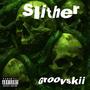 Slither (Explicit)