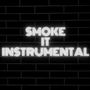 SMOKE IT (Instrumental Version)