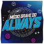 Médio Grave do Always