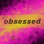 Obsessed (Explicit)