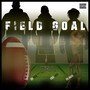 Field Goal (feat. OG Gass Bag & OG Rob) [Explicit]