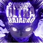 SEQUÊNCIA ULTRA RAJADÃO (Explicit)