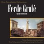 Ferde Grofé: Grand Canyon Suite / Mississippi Suite