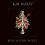 Beneath The Bones (Remastered)