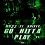 Go Hit A Play (Mg22) (feat. $hifty) [Explicit]