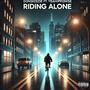 Riding Alone (feat. YeahIPromise) [Explicit]