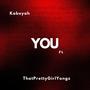 You (feat. ThatPrettyGirlYongz) [Explicit]