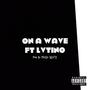 On A Wave (feat. Lvtino) [Explicit]