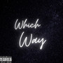 Which Way (Explicit)