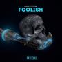 Foolish (Explicit)