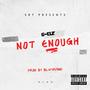 Not Enough (Explicit)