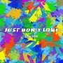 Just don't love