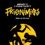 Frenimies (feat. Juzzy xcott) [Explicit]