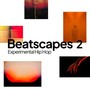 Beatscapes, Vol. 2: Experimental Hip Hop