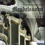 Mendelssohn, Felix: Organ Sonatas, Op. 65, Nos. 1-6 (Dimmock)