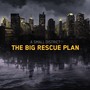 The Big Rescue Plan (Explicit)