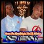 NAWU LOMBHALO (feat. DJ Mthulas)