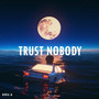 Trust Nobody (Explicit)