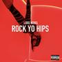 ROCK YO HIPS (Explicit)