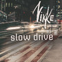 Slow Drive