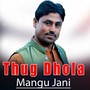 Thug Dhola