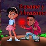 Bésame y Abrázame