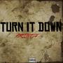 TURN IT DOWN (Explicit)