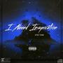 I Need Inspiration (Explicit)