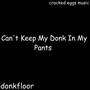 Can't Keep My Donk In My Pants, Vol. 1 (Deluxe)