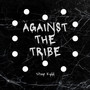 Against the Tribe (Explicit)