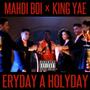 Eryday a Holyday (feat. King Yaye) [Explicit]