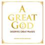 A Great God Deserves Great Praises (feat. Gideon Onofeghara, Angela Ifonlaja & Boluwarin Adeniyi- Ibrahim)