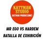 Mr Ego vs. Hardem (Batalla de Exhibición)