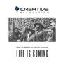 Life is Coming (feat. Creative Revolution) [Explicit]