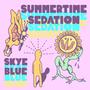 Summertime Sedation