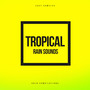 Tropical Rain Sounds 2025