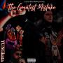 The Greatest Mistake (Explicit)