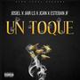 Un Toque (feat. Jair ls, Jcan & Esteban jf) [Explicit]