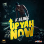 Up Yah Now