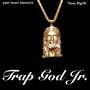 Trap God Jr. (Explicit)